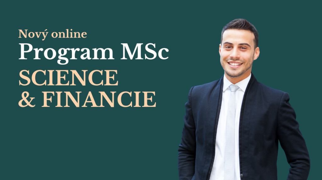 Program MSc SCIENCE FINANCIE | Nový online program MSc – SCIENCE & FINANCIE
